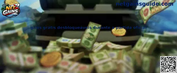 Giros grátis desbloqueáveis durante a partida oficial